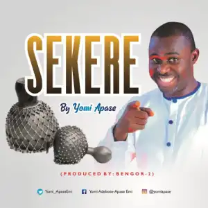 Yomi Apase - “Sekere”